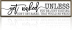 Humorous Decor for Bathroom, Get Naked Unless You're Just Visiting Sign, Funny Bathroom Box Sign, Rustic Wood Framed Signs, Modern Farmhouse Home Decoration, Restroom Decor 14.9 * 3.3 * 0.9 inches