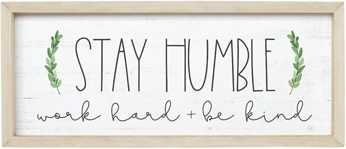 Simply Said, INC Farmhouse Frames 10" x 24" Sign - Stay Humble, Work Hard and Be Kind