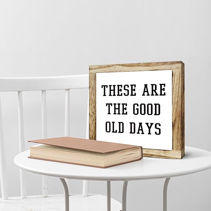 Inspirational Decor, Rustic Wood Sign, These are the Good Old Days Signs, Wooden Plaques Signs Table Decoration, Living Room Family Decor, Home Decorate for Shelf, Office Decorate