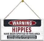 Warning Sign, Hippies Have Been Spotted In This Area Warning Wood Plaque Sign, Funny Door Signs, Decorative Wood Hanging Suspension Plaque, Farmhouse Wooden Wall Decor