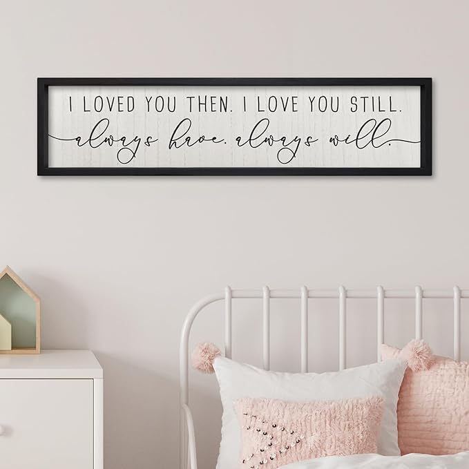ZZJJHYWGQ Couples Love Quotes Wall Decor Always Have Always Will Sign 32"×8" I Loved You Then Love Theme Romantic Plaque Master Bedroom Above Over Bed Romantic Wood Framed Wall Art (Black)