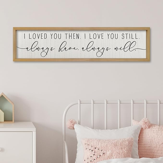 ZZJJHYWGQ Couples Love Quotes Wall Decor Always Have Always Will Sign 32"×8" I Loved You Then Love Theme Romantic Plaque Master Bedroom Above Over Bed Romantic Wood Framed Wall Art (Wood)