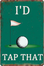 I'd Tap That Signs Funny Metal Tin Sign - Man Cave Decor, Golf Accessory, Sports Bar Wall Art - 8 x 12 Inch