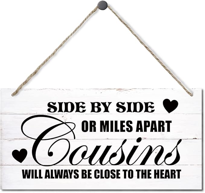 Side By Side Or Miles Apart Cousins Will Always Be Close To The Heart Decor Sign, Printed Wood Wall Art Sign, Cousins Wood Sign Wall Decor, Hanging Wood Sign Home Decorative, Gifts for Cousins 12x6 in