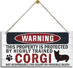 Funny Warning Sign - The Property is Protected By Highly Trained Corgi - Decorative Wood Hanging Plaque, Wall Decor, Owner Home Decor, Door Gate Hanger, Front Porch Sign