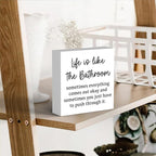 Life Is Like The Bathroom - Black and White Bathroom Decor Sign, Funny Wooden Box for Home Farmhouse Living Room Table Shelves