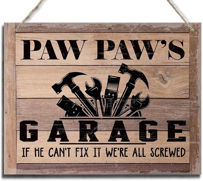 Rustic Sign, Father's Day Gift, Dad's Gift, Grandpa's Gift, Decor Hanging Wood Signs, Printed Wood Wall Art Sign, Paw Paw's Garage, If He Can't Fix It We're All Screwed, Vintage Sign Gift for Grandpa
