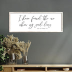 I Have Found The One Whom My Soul Loves Sign Wall Art Decor 40"x15" Modren Master Bedroom Above Bed Wood Framed Song of Solomon 3:4 Large Living Room Bible Verse Wall Hanging (White)