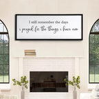 I Still Remember the Days I Prayed for the Things I Have Now quote Sign Framed Wall Art, 40''×15'' Rustic Horizontal Plaque,I Still Remember the Days Wood Sign Wall Decor