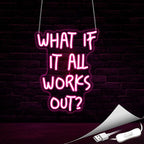 What If It All Works Out Neon Sign, Neon Signs for Wall Decor Neon Pink LED Signs Room Neon Light Up Signs Home Decor for Bedroom Club Party Bar Shop USB Operated