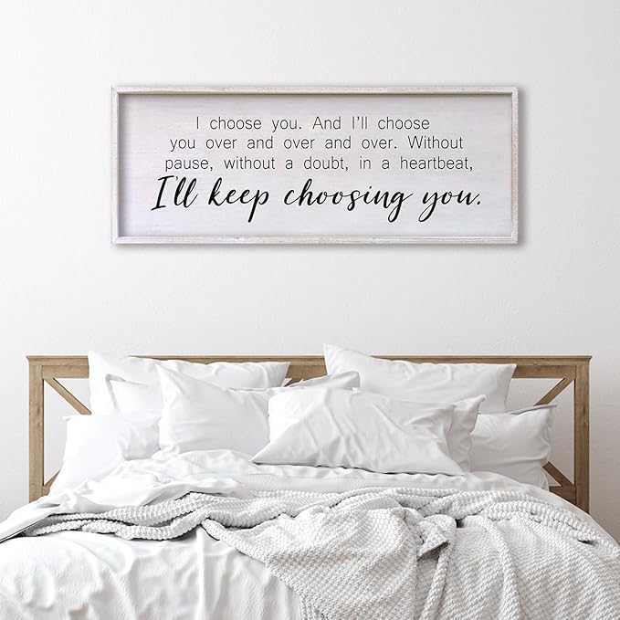 I Choose You Sign Wall Decor Art Above Bed 32X12 Inch I Love You Romantic Wood Framed for Master Bedroom Over Bed I'll Keep Choosing You Sign (White)
