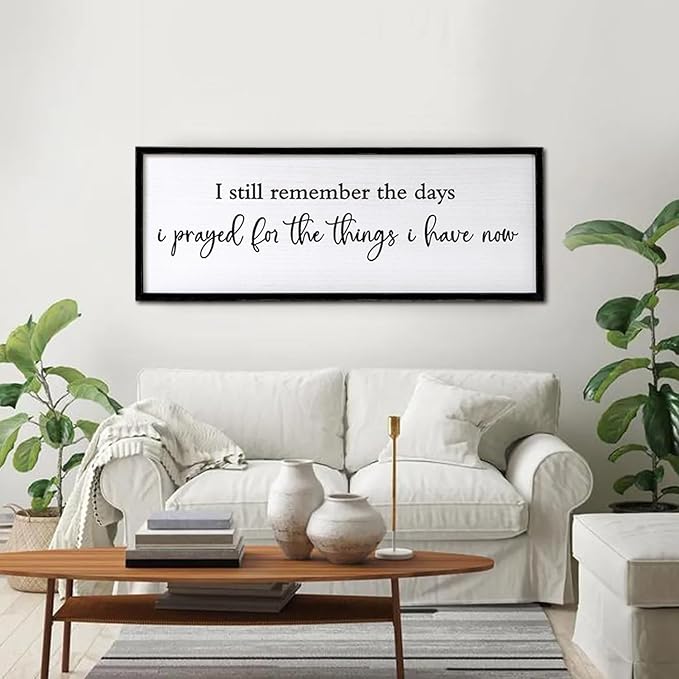 I Still Remember the Days I Prayed for the Things I Have Now quote Sign Framed Wall Art, 40''×15'' Rustic Horizontal I Prayed Plaque, Long I Still Remember the Days Wood Sign Wall Decor