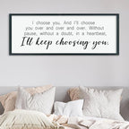 LuZhiQiang I'll Keep Choosing You Wall Decor 40"×15" for Master Bedroom Above Bed Sign I Choose You Large Wood Framed Wall Hanging Art (Black)