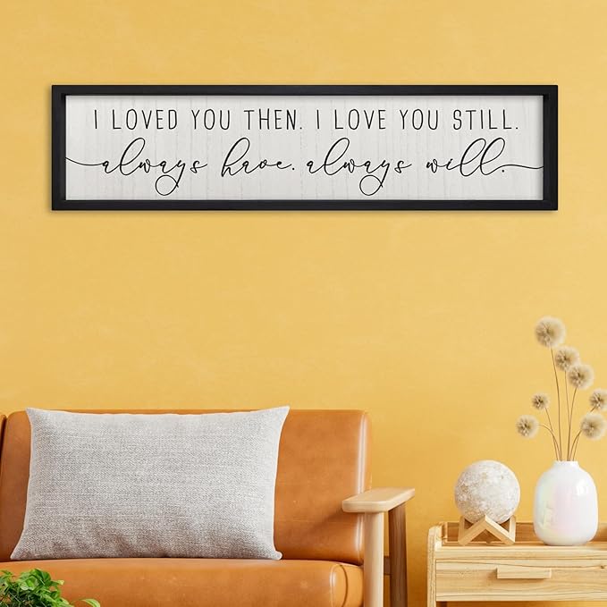 ZZJJHYWGQ Couples Love Quotes Wall Decor Always Have Always Will Sign 32"×8" I Loved You Then Love Theme Romantic Plaque Master Bedroom Above Over Bed Romantic Wood Framed Wall Art (Black)