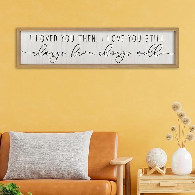 ZZJJHYWGQ Couples Love Quotes Wall Decor Always Have Always Will Sign 32"×8" I Loved You Then Love Theme Romantic Plaque Master Bedroom Above Over Bed Romantic Wood Framed Wall Art (Wood)