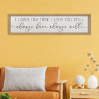 ZZJJHYWGQ Couples Love Quotes Wall Decor Always Have Always Will Sign 32"×8" I Loved You Then Love Theme Romantic Plaque Master Bedroom Above Over Bed Romantic Wood Framed Wall Art (Wood)