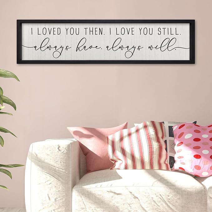 ZZJJHYWGQ Couples Love Quotes Wall Decor Always Have Always Will Sign 32"×8" I Loved You Then Love Theme Romantic Plaque Master Bedroom Above Over Bed Romantic Wood Framed Wall Art (Black)