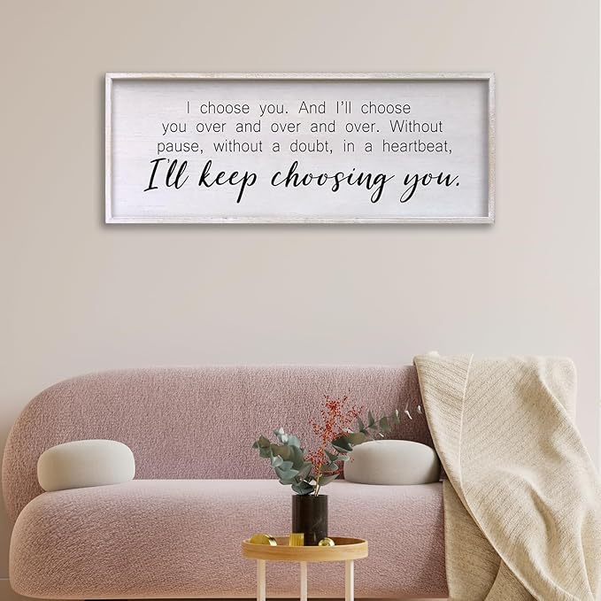I Choose You Sign Wall Decor Art Above Bed 32X12 Inch I Love You Romantic Wood Framed for Master Bedroom Over Bed I'll Keep Choosing You Sign (White)