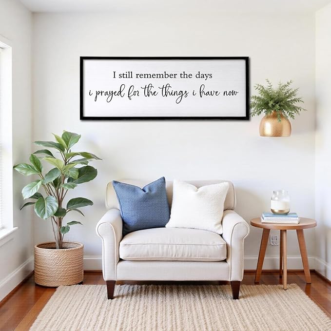 I Still Remember the Days I Prayed for the Things I Have Now quote Sign Framed Wall Art, 40''×15'' Rustic Horizontal I Prayed Plaque, Long I Still Remember the Days Wood Sign Wall Decor