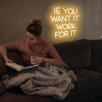 WLHOPE If You Want It Work For It Neon Sign Adjustable Brightness Led Sign,Neon Signs for Wall Decor,Connectivity Via USB Licked Neon Light for Bedroom Home Bar Club Hotel Party Decor