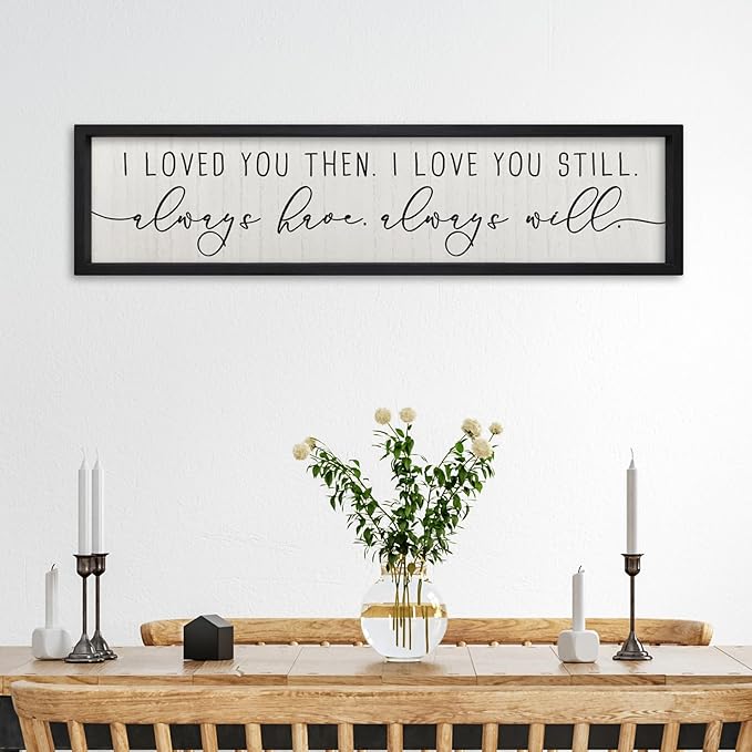 ZZJJHYWGQ Couples Love Quotes Wall Decor Always Have Always Will Sign 32"×8" I Loved You Then Love Theme Romantic Plaque Master Bedroom Above Over Bed Romantic Wood Framed Wall Art (Black)
