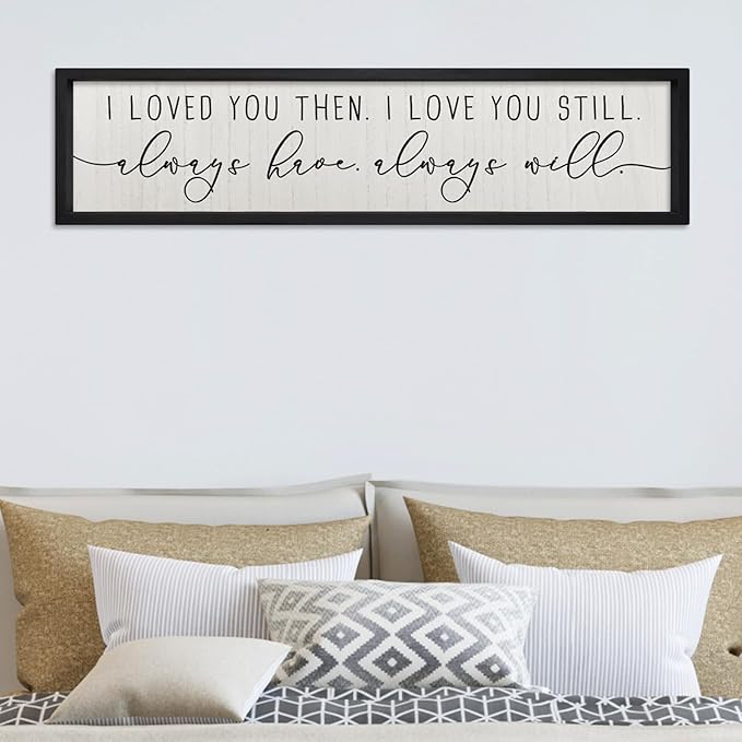 ZZJJHYWGQ Couples Love Quotes Wall Decor Always Have Always Will Sign 32"×8" I Loved You Then Love Theme Romantic Plaque Master Bedroom Above Over Bed Romantic Wood Framed Wall Art (Black)