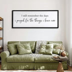 I Still Remember the Days I Prayed for the Things I Have Now quote Sign Framed Wall Art, 40''×15'' Rustic Horizontal Plaque,I Still Remember the Days Wood Sign Wall Decor