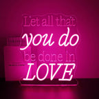 Neon Sign, Let All That You Do Be Done in Love Neon Signs for Wall Decor Neon Pink LED Signs Room 3D Engrave Neon Light Up Signs Home Decor for Bedroom Club Party Bars Shop USB Operated