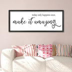 Inspirational Wall Art Today Only Happens Once Make It Amazing Sign 32"×12" Motivational Quote Farmhouse Positive Decor for Home Office Living Room Large Wood Framed Hanging (Black)