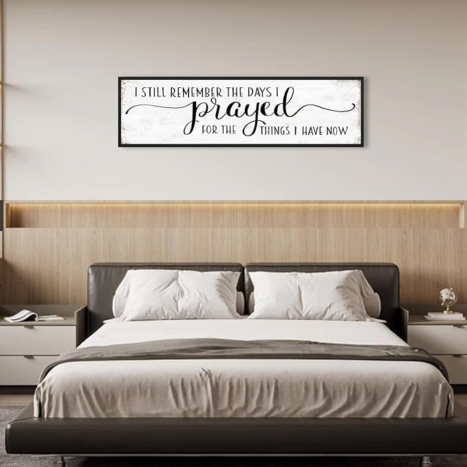 I Still Remember The Days I Prayed for What I Have Now Sign Wall Decor: Christian Wall Decor 16"x48" Large Farmhouse Signs Home Decor for Living Room Modern Master Bedroom Wall Art Above Bed Framed