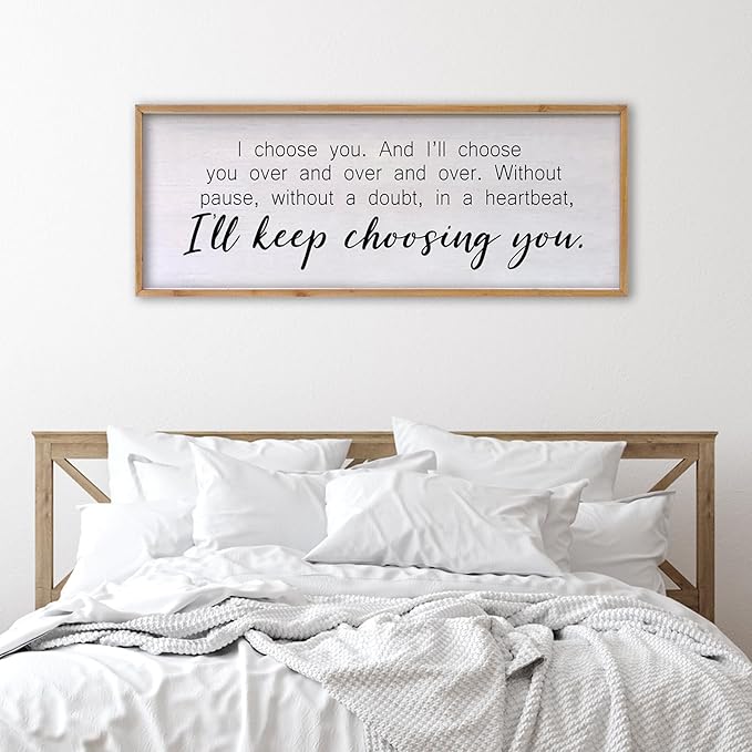 I Choose You Sign Wall Decor Art Above Bed 32X12 Inch I Love You Romantic Wood Framed for Master Bedroom Over Bed I'll Keep Choosing You Sign (Wood)