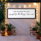 I Still Remember the Days I Prayed for the Things I Have Now Sign Framed Wall Art, 32''×12'' Rustic Horizontal I Remember Plaque, Farmhouse Long I Still Remember the Days Wood Sign Wall Decor