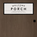 ZZJJHYWGQ Welcome to the Porch Sign 32"×12" Home Hallway Wall Decor Wasting Time Is Considered Time Well Spent Horizontal Family Entryway Wood Framed Art (Black)