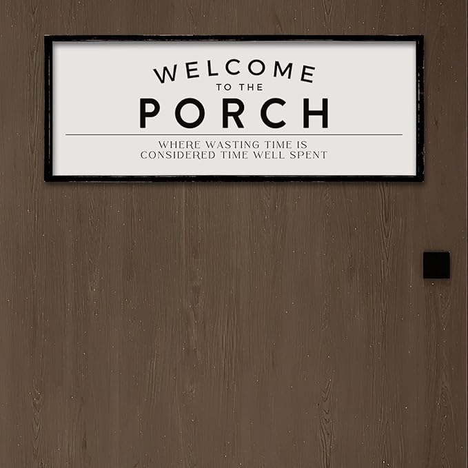 ZZJJHYWGQ Welcome to the Porch Sign 32"×12" Home Hallway Wall Decor Wasting Time Is Considered Time Well Spent Horizontal Family Entryway Wood Framed Art (Black)