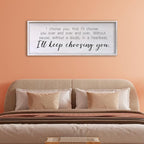 I Choose You Sign Wall Decor Art Above Bed 32X12 Inch I Love You Romantic Wood Framed for Master Bedroom Over Bed I'll Keep Choosing You Sign (White)