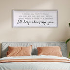 I Choose You Sign Wall Decor Art Above Bed 32X12 Inch I Love You Romantic Wood Framed for Master Bedroom Over Bed I'll Keep Choosing You Sign (White)