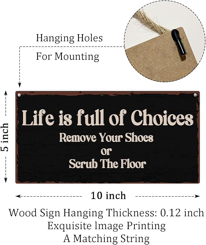 Life Is Full Of Choices Remove Your Shoes Or Scrub The Floor Wooden Hanging Sign Plaque, Wall Decor Sign With Inspirational Quotes,Rustic Wood Sign Wall Art for Home Living Dining Room Farmhouse - A30