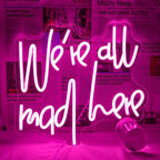 WLHOPE We're All Mad Here Neon Sign, Dimmable LED Neon Signs For Wall Decor,Connectivity Via USB Neon Light For Bedroom Home Dorm Wall Wedding Party Bar Pub Salon Decoration,Personalized Gift
