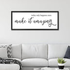 Inspirational Wall Art Today Only Happens Once Make It Amazing Sign 32"×12" Motivational Quote Farmhouse Positive Decor for Home Office Living Room Large Wood Framed Hanging (Black)