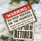 Retirement Signs - Funny Retirement Gifts for Men Vintage Warning Retired Person On Premises Metal Tin Sign for Happy Retirement Party Door Decor Retired Yard Gifts for Women 8x12 Inch