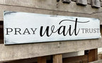 Pray Wait Trust Sign, Farmhouse Christian Wall Art, Religious Home Decorations Faith Wall Decor (Pray) 4x16 Inch