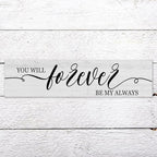 Funny Wood Sign You Will Forever Be My Always Everywhere Rustic Wooden Hanging Sign Home Farmhouse Kitchen Wall Decor 16 x 6 Inch