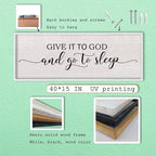 Give It To God And Go To Sleep Above Bed Wall Decor Sign 40"X15" Master Bedroom Over Bed Wall Wood Framed Art (White)