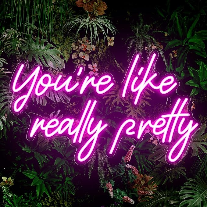 You're Like Really Pretty Neon Sign, Pink Neon Sign for Wall Decor | You're Like Really Pretty Sign for Girls Bedroom, Party, Salon - Best Gifts for Birthday, Christmas
